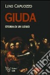 Giuda. Storia di un uomo libro di Capuozzo Lino