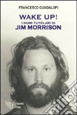 Wake up! I numi tutelari di Jim Morrison libro