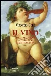 Il vino nella maggiore letteratura mediterranea libro