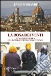 La rosa dei venti. L'evoluzione storica dell'immigrazione straniera in Toscana libro
