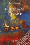 Storie selvagge di coltelli e di nuvole libro