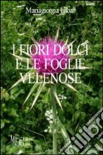 I fiori dolci e le foglie velenose