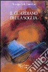 Il guardiano della soglia libro di Zanecchia Giuseppe Aldo