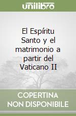 El Espíritu Santo y el matrimonio a partir del Vaticano II libro