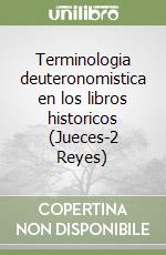 Terminologia deuteronomistica en los libros historicos (Jueces-2 Reyes)