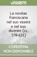 La novitas franciscana nel suo essere e nel suo divenire (cc. 578-631) libro