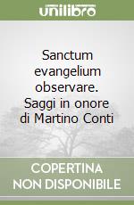 Sanctum evangelium observare. Saggi in onore di Martino Conti libro