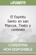 El Espiritu Santo en san Marcos. Texto y contexto