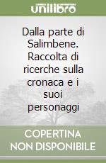 Dalla parte di Salimbene. Raccolta di ricerche sulla cronaca e i suoi personaggi libro