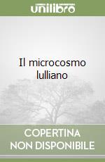 Il microcosmo lulliano libro