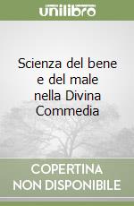 Scienza del bene e del male nella Divina Commedia libro