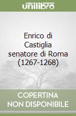 Enrico di Castiglia senatore di Roma (1267-1268)