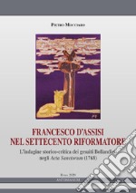 Francesco d'Assisi nel Settecento riformatore libro