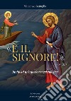 «È il Signore!» (Gv 21,7). Invito ad un'esperienza cristologica libro di Battaglia Vincenzo