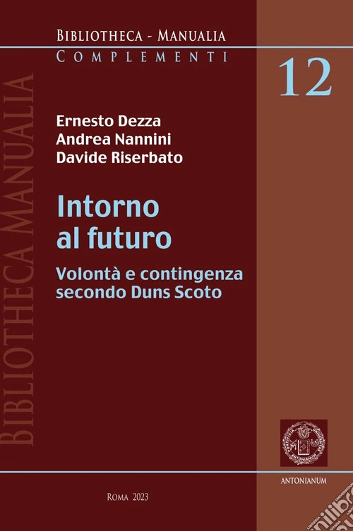 Intorno al futuro. Volont� e contingenza secondo Duns Scoto