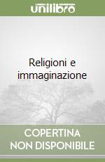 Religioni e immaginazione libro