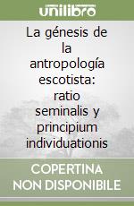 La génesis de la antropología escotista: ratio seminalis y principium individuationis libro