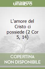 L'amore del Cristo ci possiede (2 Cor 5, 14) libro