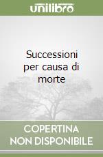 Successioni per causa di morte libro