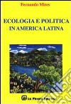 Ecologia e politica in America latina libro