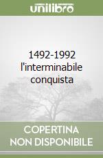 1492-1992 l'interminabile conquista libro