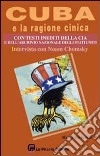Cuba e la ragione cinica. Testi inediti della CIA libro