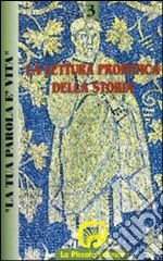 La tua parola è vita. Vol. 3: La lettura profetica della storia libro