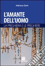 L'amante dell'uomo. La preghiera libro