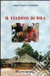 Il viaggio di Bila libro