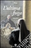 L'ultima fuga libro