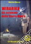 Wirarika. Gli sciamani della Sierra Madre libro di Benzi Marino Comini L. (cur.)