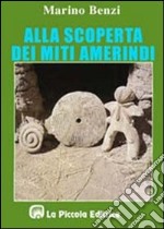 Alla scoperta dei miti amerindi libro