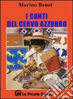 I canti del cervo azzurro libro