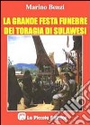 La grande festa funebre dei toragia di Sulawesi libro