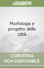 Morfologia e progetto della città libro