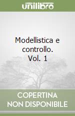 Modellistica e controllo. Vol. 1 libro