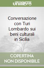 Conversazione con Turi Lombardo sui beni culturali in Sicilia