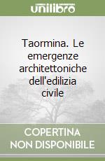 Taormina. Le emergenze architettoniche dell'edilizia civile