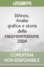 Ikhnos. Analisi grafica e storia della rappresentazione 2004