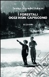 I forestali oggi non capiscono libro