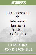 La concessione del telefono-Il birraio di Preston. Cofanetto libro