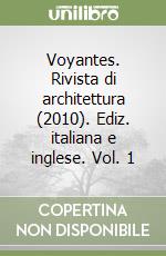 Voyantes. Rivista di architettura (2010). Ediz. italiana e inglese. Vol. 1 libro