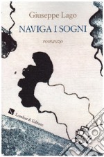 Naviga i sogni. Nuova ediz. libro