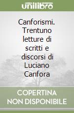 Canforismi. Trentuno letture di scritti e discorsi di Luciano Canfora