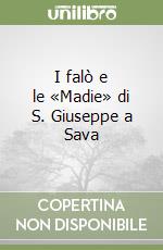 I falò e le «Madie» di S. Giuseppe a Sava libro