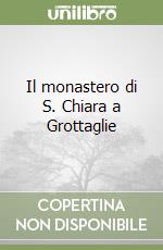 Il monastero di S. Chiara a Grottaglie libro