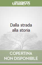 Dalla strada alla storia libro