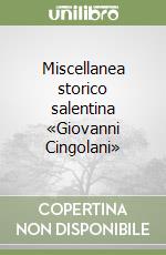 Miscellanea storico salentina «Giovanni Cingolani»