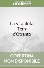 La vita della Terra d'Otranto