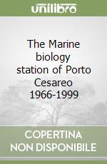 The Marine biology station of Porto Cesareo 1966-1999 libro